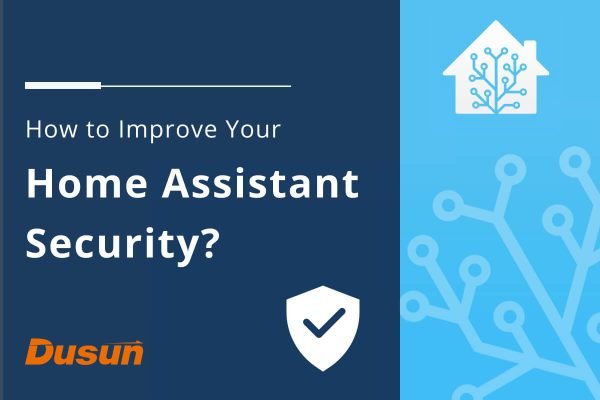 How to Improve Your Home Assistant Security