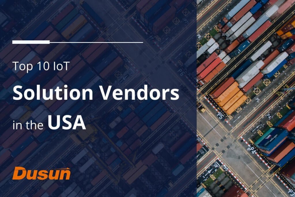 Top 10 IoT Solution Vendors in the USA