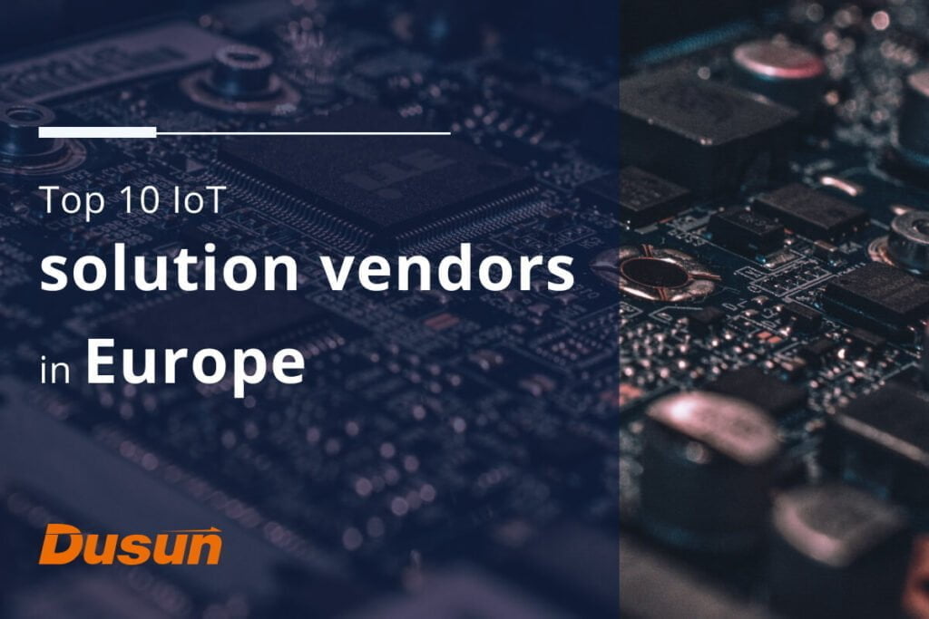 Top 10 IoT solution vendors in Europe