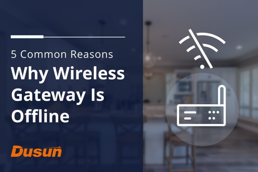 5 reasons why wireless gateway offline