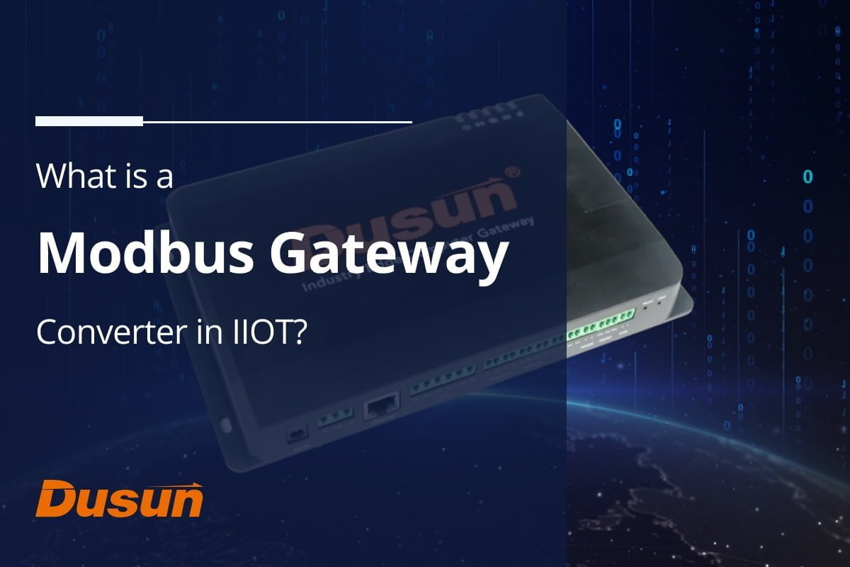 What is Modbus Gateway Converter in IIOT? - DusunIoT