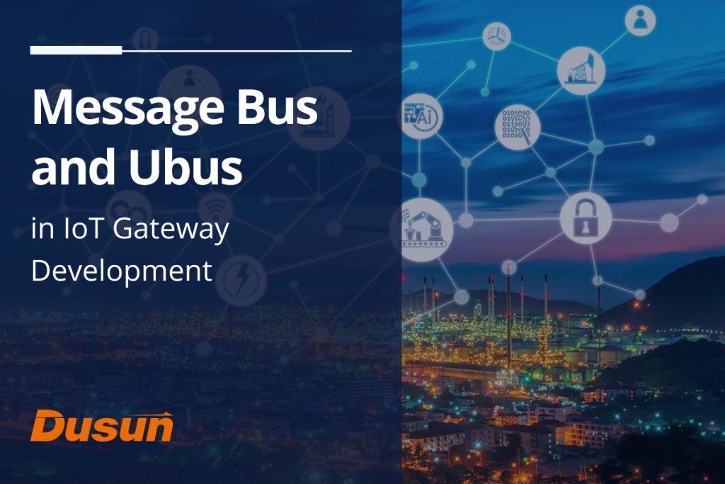 Message Bus and Ubus in IoT Gateway Development