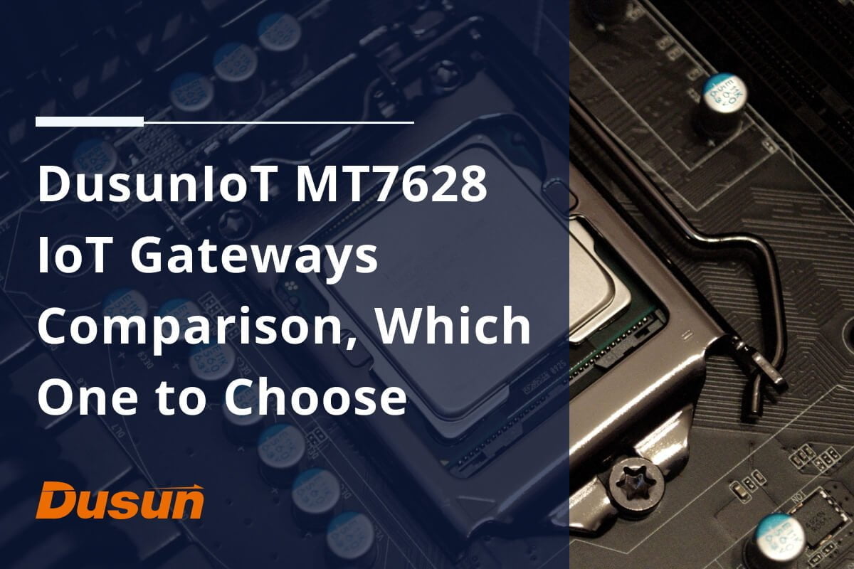 Dusuniot Mt Iot Gateways Comparison Which One To Choose Dusuniot