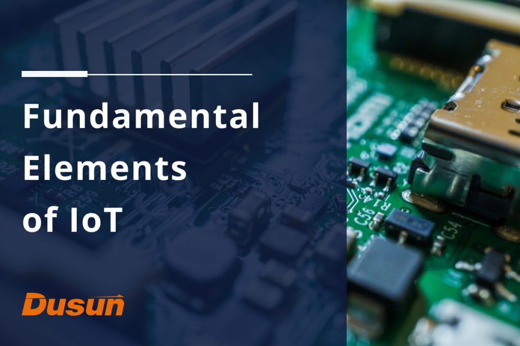 Fundamental Elements of IoT