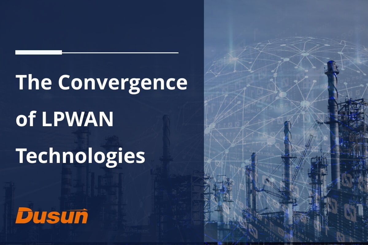 The Convergence of LPWAN Technologies: Multi-connectivity is the Trend! -  DusunIoT