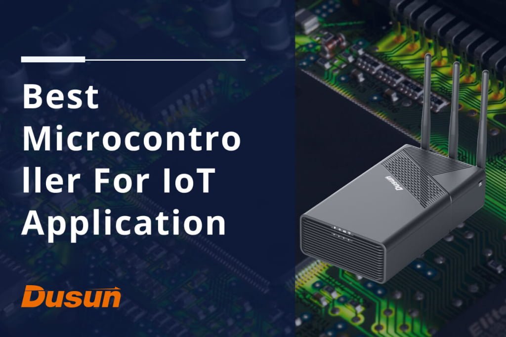 Best Microcontroller For IoT Application