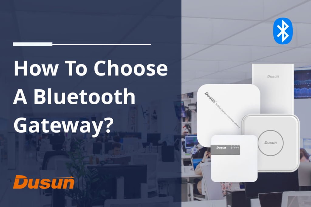 how to choose bluetooth gateway