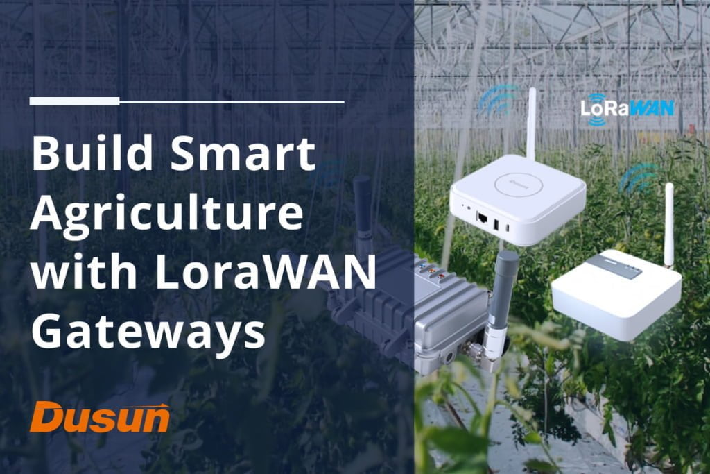 smart agriculture fields farms lorawan gateways